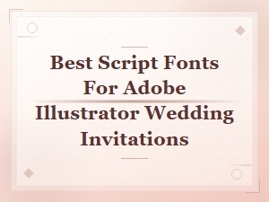 Best Script Fonts for Adobe Illustrator Wedding Invitations