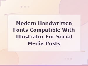 Modern Handwritten Fonts for Illustrator – Perfect for Social Media Posts